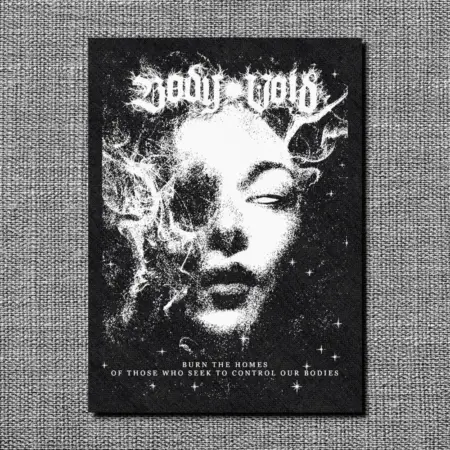 Body Void Back Patch, Burn the Homes of Those Who Seek to Control Our Bodies Oversize Patch